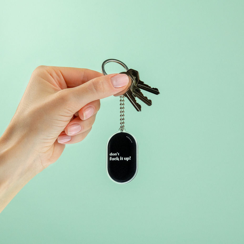 Don't Fuck It Up - Key Ring, Bag Charm