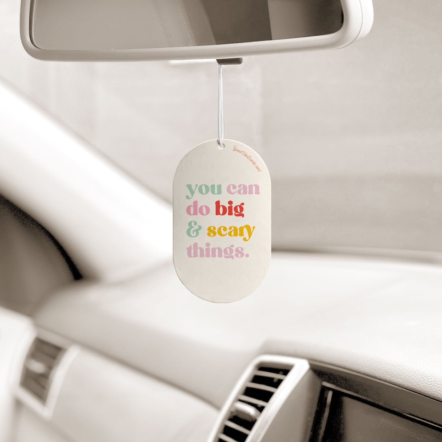 You Can Do Big Scary Things - Car Air Freshener