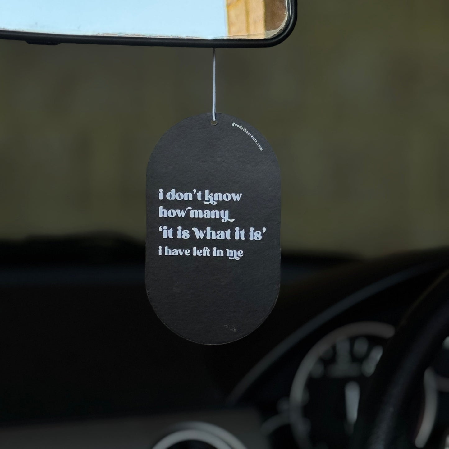 It Is What It Is - Car Air Freshener