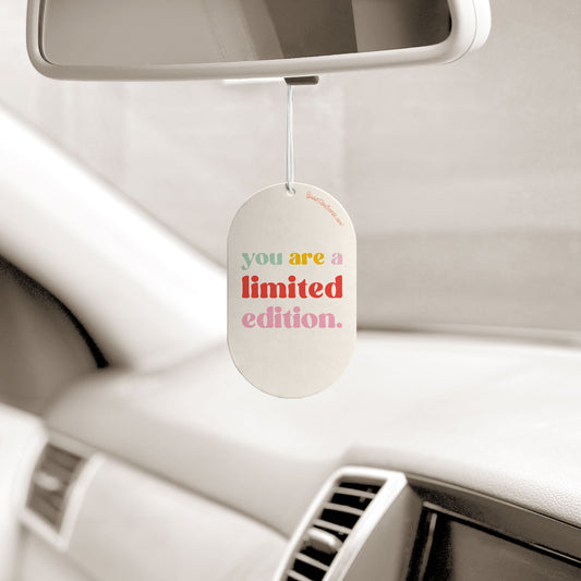 You Are Limited Edition - Car Air Freshener