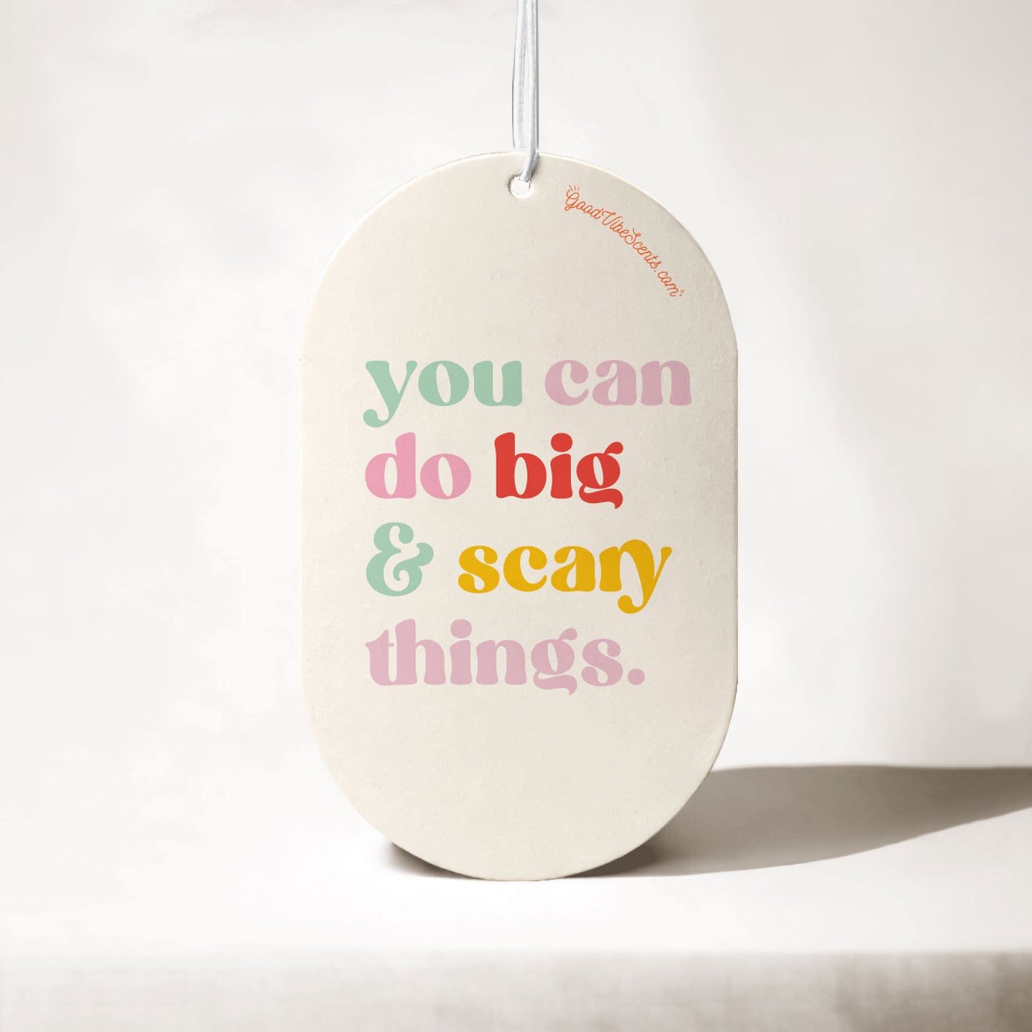 You Can Do Big Scary Things - Car Air Freshener